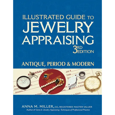 Illustrated Guide to Jewelry Appraising (3rd Edition): Antique, Period & Modern