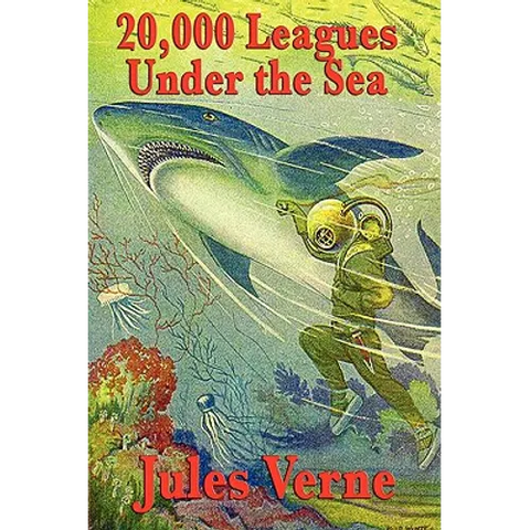 20,000 Leagues Under the Sea: A Classic Adventure of Captain Nemo, the Nautilus, and the Wonders Beneath the Sea