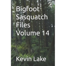 Bigfoot Sasquatch Files Volume 14 - Paperback