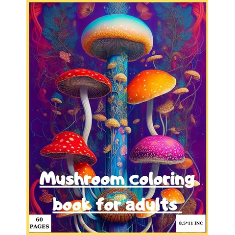 Mushroom coloring book for adult: Magic mushroom coloring book for adults