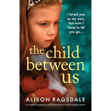 The Child Between Us: A completely gripping and heartbreaking emotional page-turner - Paperback