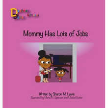 Mommy, Has Lots of Jobs: Daphney Dollar and Friends - Hardcover