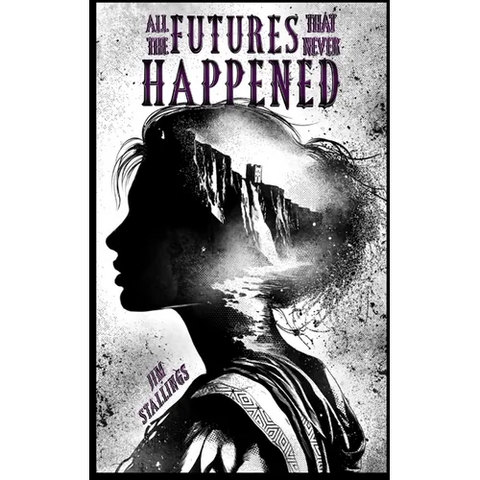All the Futures That Never Happened