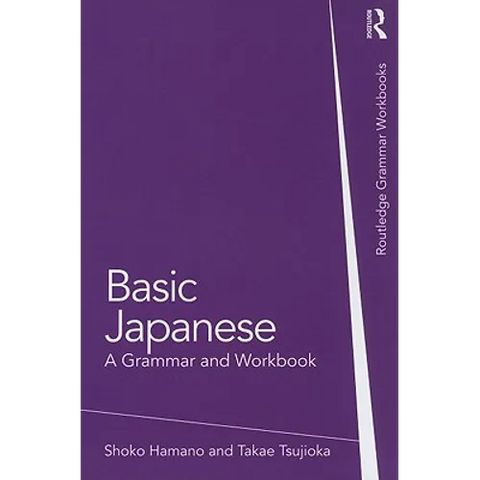Basic Japanese: A Grammar and Workbook
