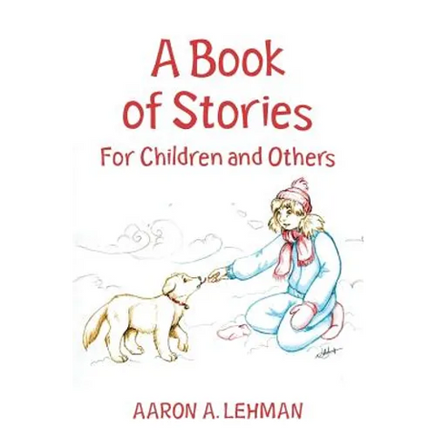 A Book of Stories: For Children and Others
