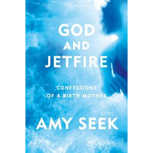 God and Jetfire: Confessions of a Birth Mother