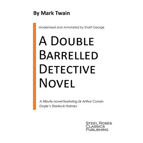 A Double Barrelled Detective Novel: A Sherlock Holmes Mystery by Mark Twain