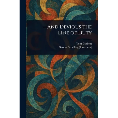 -And Devious the Line of Duty