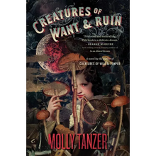 Creatures of Want and Ruin