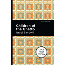 Children of the Ghetto: Large Print Edition - A Study of a Peculiar People - Paperback