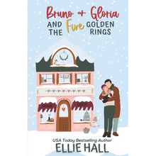 Bruno & Gloria and the Five Golden Rings: Small town, feel good, romantic comedy - Paperback
