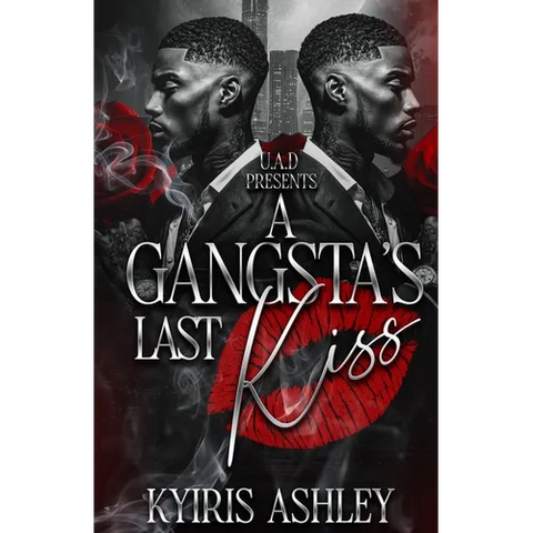 A Gangsta's Last Kiss: An Urban Romance Standalone