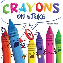 Crayons on Strike: A Funny, Rhyming, Read Aloud Kid's Book About Respect and Kindness for School Supplies - Hardcover