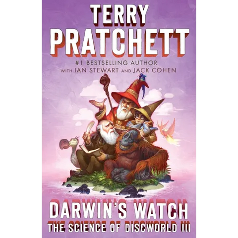 Darwin's Watch: The Science of Discworld III: A Novel