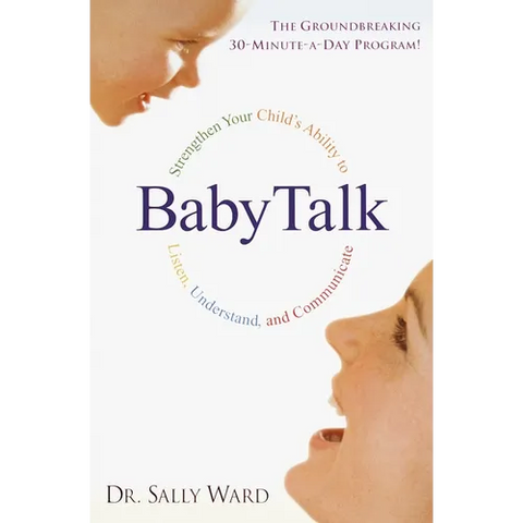 BabyTalk: Strengthen Your Child's Ability to Listen, Understand, and Communicate