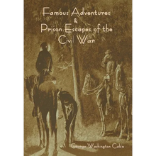 Famous Adventures and Prison Escapes of the Civil War