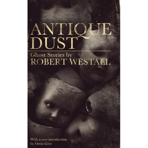 Antique Dust: Ghost Stories (Valancourt 20th Century Classics)