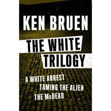 The White Trilogy: A White Arrest, Taming the Alien, and The McDead - Paperback