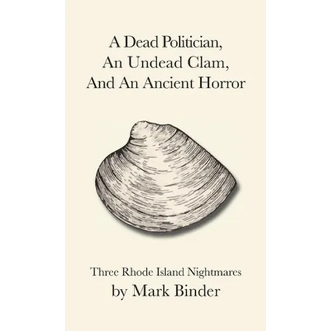 A Dead Politician, An Undead Clam, And An Ancient Horror: Three Rhode Island Legends
