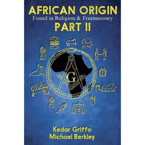 African Origin Found in Religion and Freemasonry: Part II