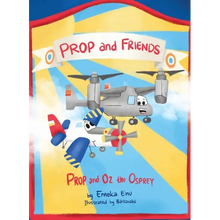 Prop and Friends: Prop and Oz, the Osprey