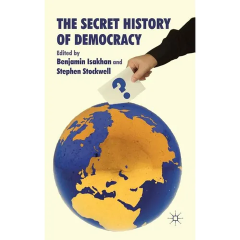 The Secret History of Democracy