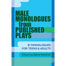 Male Monologues from Published Plays: 81 Monologues for Teens & Adults - Paperback