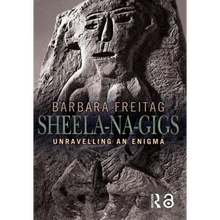 Sheela-Na-Gigs: Unravelling an Enigma