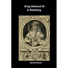 King Edward III: A Retelling