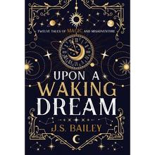 Upon a Waking Dream - Hardcover