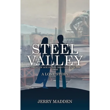 Steel Valley: Coming of Age in the Ohio Valley in the 1960s - Hardcover