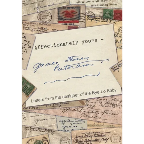 Affectionately yours - Grace Storey Putnam: Letters from the designer of the Bye-Lo Baby