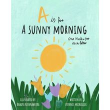 A Sunny Morning - Haiku Alphabet Book: Learn my ABC's through kids poetry
