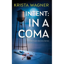 Intent: In A Coma: A Mystery Suspense (Book #5)
