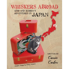 Whiskers Abroad: Ashi and Audrey's Adventures in Japan - Paperback
