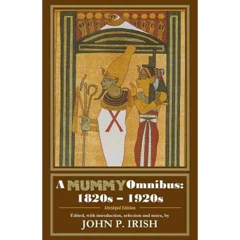 A Mummy Omnibus: 1820s - 1920s (Abridged Edition)