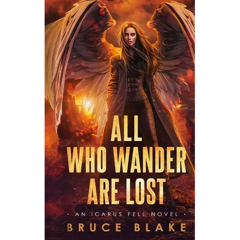 All Who Wander Are Lost: An Icarus Fell Novel