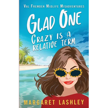 Glad One: Crazy is a Relative Term