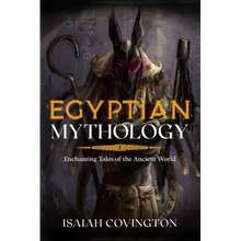 Egyptian Mythology: Enchanting Tales of the Ancient World
