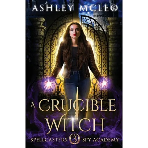 A Crucible Witch: A Supernatural Spy Academy Series
