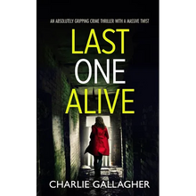 LAST ONE ALIVE an absolutely gripping crime thriller with a massive twist - Paperback