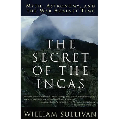 The Secret of the Incas: Myth, Astronomy, and the War Against Time