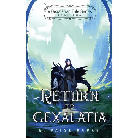Return to Gexalatia: A Gexalatian Tale Series Book Two