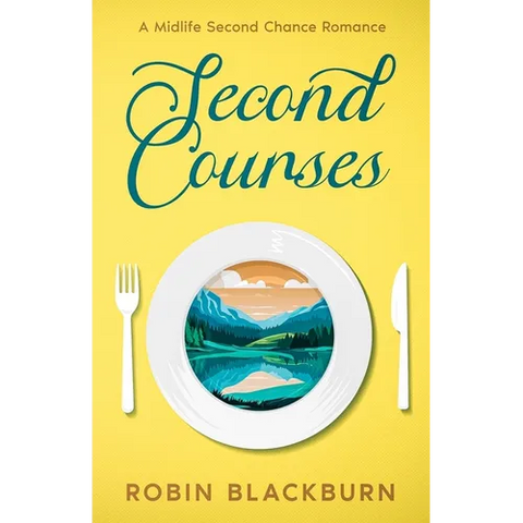 Second Courses: A Midlife Second Chance Romance