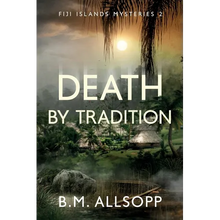 Death by Tradition: Fiji Islands Mysteries 2 - Paperback