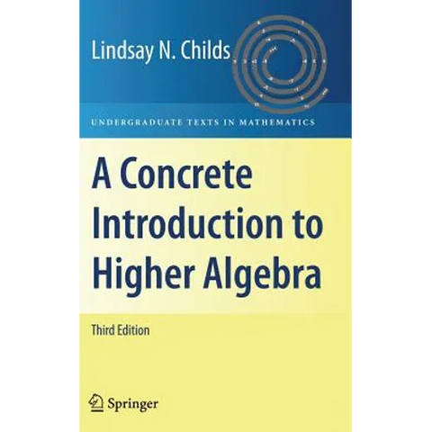 A Concrete Introduction to Higher Algebra