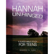 Hannah Unhinged: A Guided Bible Study for Teens