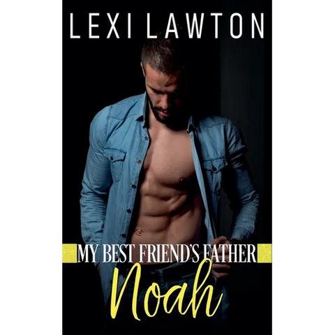 My Best Friend's Father: Noah