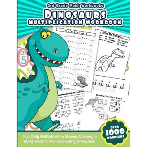 3rd Grade Math Workbooks Dinosaurs Multiplication Workbook: Fun Daily Multiplication Games, Coloring & Worksheets for Homeschooling or Practice