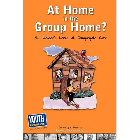 At Home in the Group Home?: An Insider's Look at Congregate Care